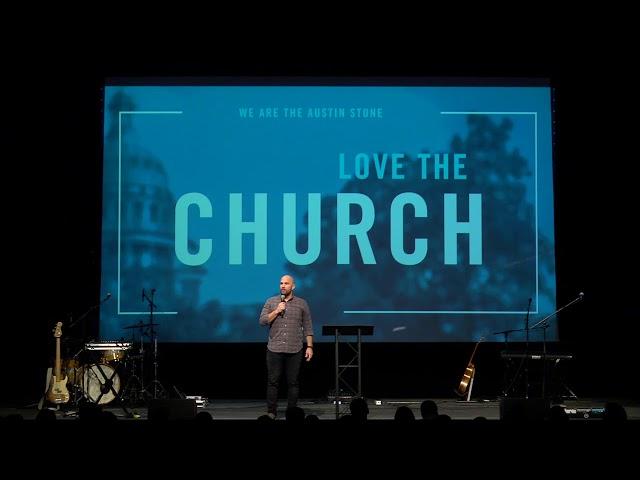 We Are The Austin Stone: Love The Church