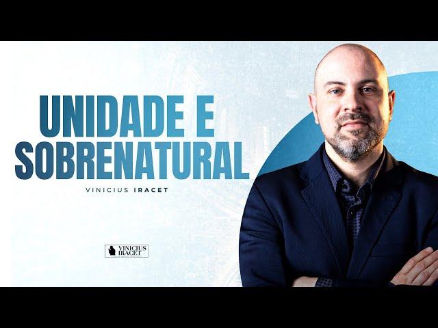 UNIDADE E SOBRENATURAL - DIREÇÕES DE COMO SUBIR NOVOS NÍVEIS EM DEUS | SANTA CEIA  @ViniciusIracet​