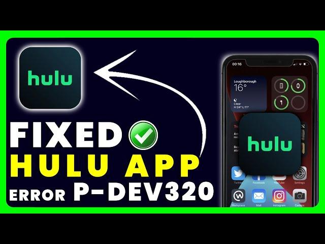 Hulu App Error Code P-Dev320: How to Fix Hulu App Error Code P-Dev320