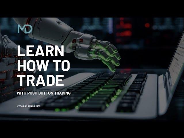 Learn How to Trade with Push Button Trading