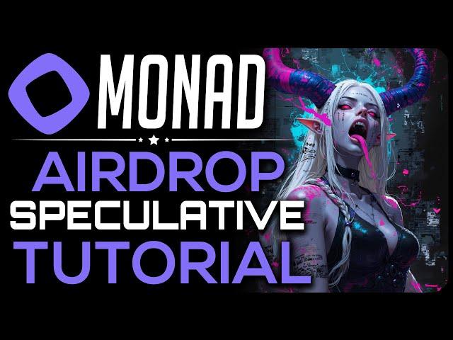 Monad Speculative Airdrop Guide - The Largest Drop Left