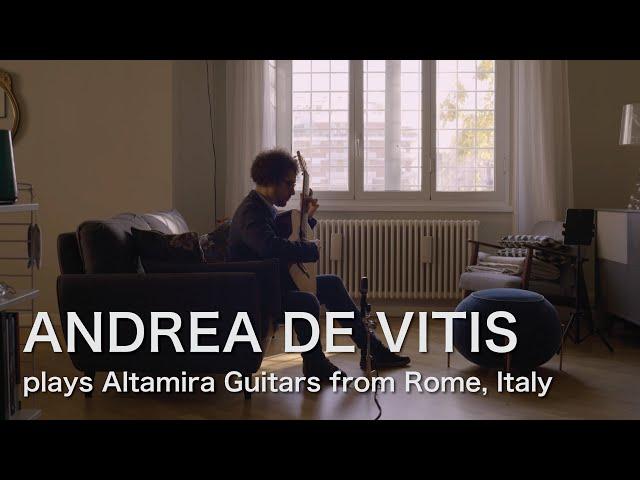 Andrea De Vitis plays Altamira Guitars from Rome, Italy