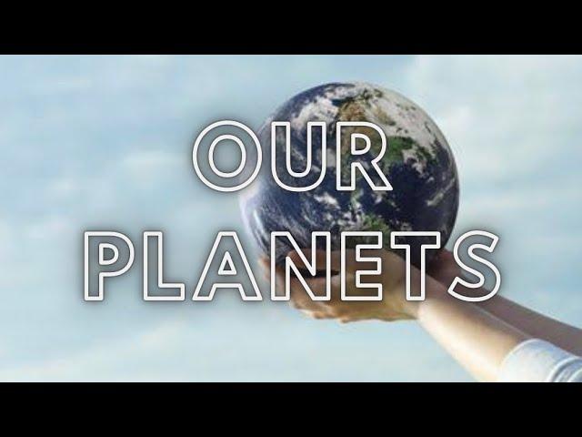 OUR PLANETS