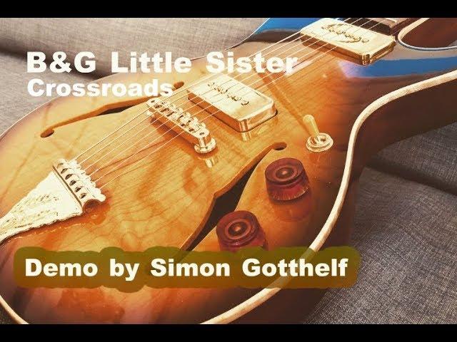 B & G Little Sister Crossroads - Demo by Simon Gotthelf