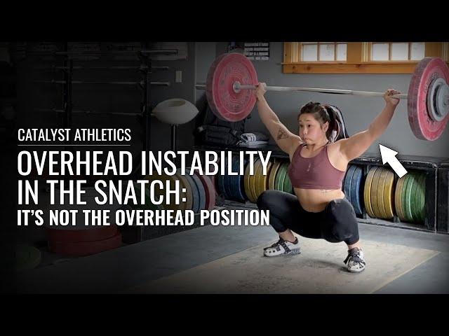 Snatch Instability: It's Not Your Overhead Strength or Stability