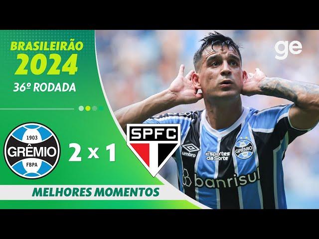 GRÊMIO 2 X 1 SÃO PAULO | MELHORES MOMENTOS | 36ª RODADA BRASILEIRÃO 2024 | ge.globo