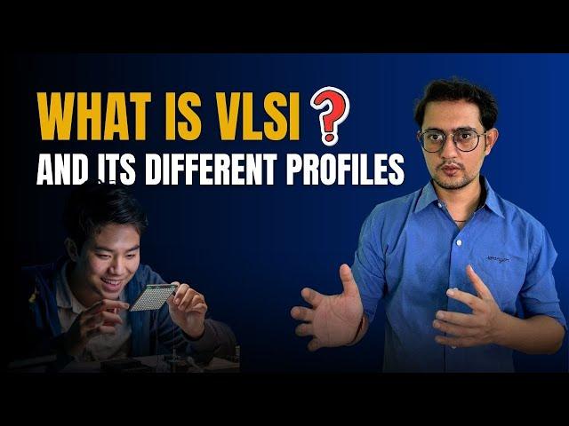 VLSI FOR Beginners - All about VLSI & its different Profiles | Top Semiconductor Companies | Part -1