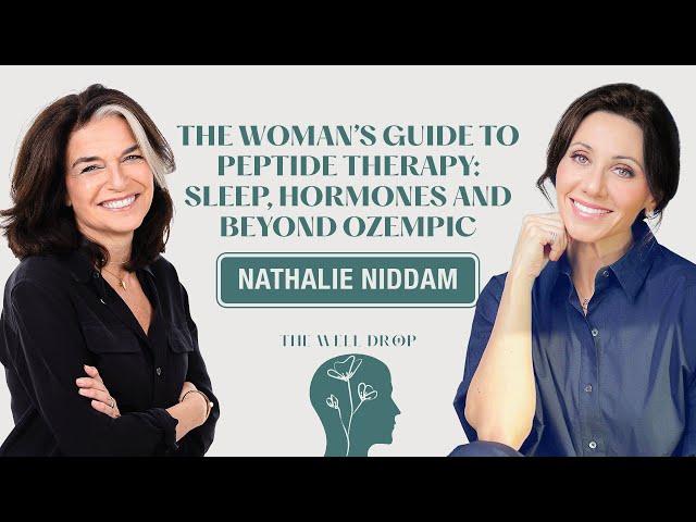 Nathalie Niddam: The Woman's Guide to Peptide Therapy: Sleep, Hormones and Beyond Ozempic