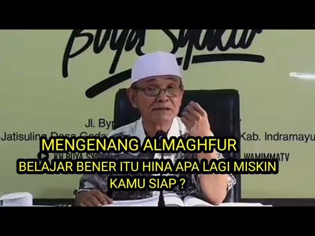 Mengenang Kajian | Almaghfur Syekh KH. Buya Syakur Yasin | BELAJAR BENER | SIAP HINA