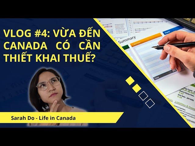 Vlog #4: Khai Thuế: Vừa đến Canada có cần phải khai thuế? | Cuộc Sống Canada | Life In Canada