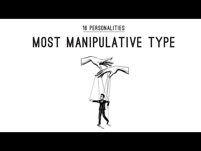 16 Personalities - Most Manipulative Type?