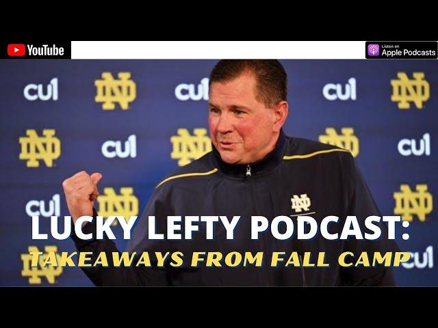 LUCKY LEFTY PODCAST: MARCUS FREEMAN NAMES CAPTAINS | DENBROCK AND GOLDEN ON SCRIMMAGE #goirish