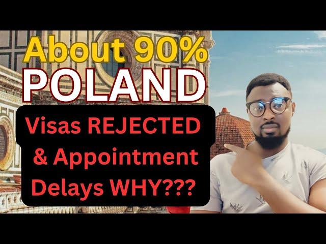 WHY About 90% of Polish Visas are being REJECTED & Appointment Delays at the Poland Embassy