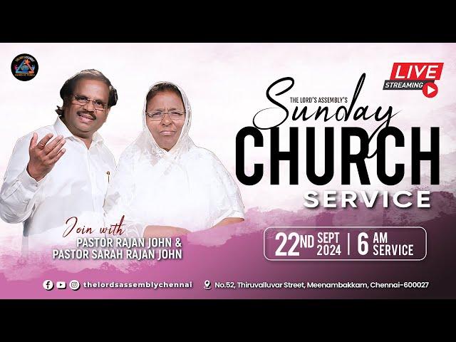 ஞாயிறு ஆராதனை || SUNDAY CHURCH SERVICE || 6 A.M || 22nd September 2024 || THE LORD'S ASSEMBLY.