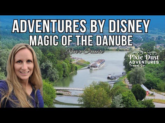 Adventures by Disney Magic on the Danube. Best moments of our River Cruise - Pixie Dust Adventures