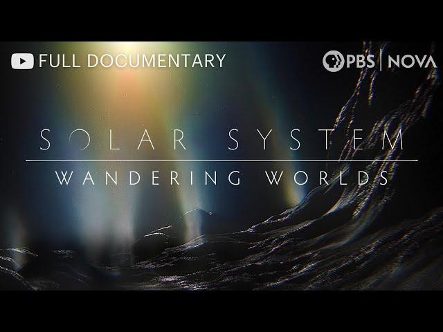 Solar System: Wandering Worlds | Full Documentary | NOVA | PBS