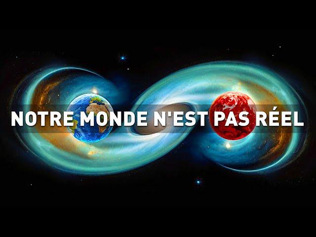 Les physiciens ont prouvé que notre monde et l'univers n'existent pas.