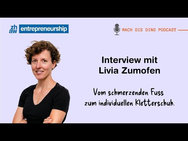 Vom schmerzenden Fuss zum individuellen Kletterschuh - Interview mit Livia Zumofen |Mach-dis-Ding.ch