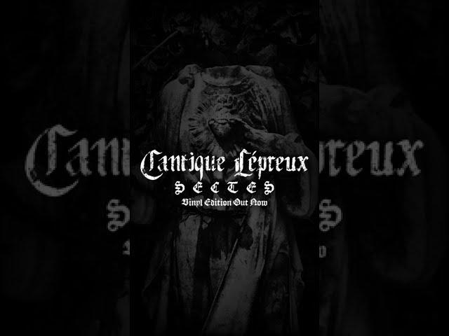 CANTIQUE LÉPREUX - Sectes / VINYL EDITION OUT NOW