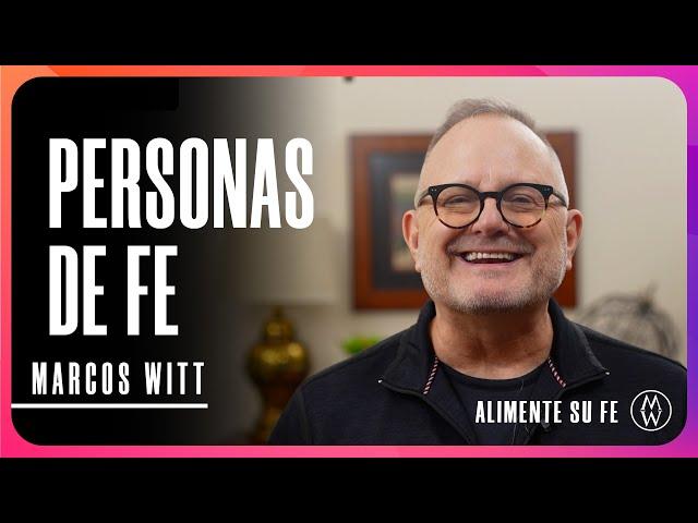 Somos Personas de Fe - Marcos Witt #AlimentaSuFe