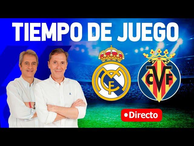 REAL MADRID VS VILLAREAL | Tiempo de Juego COPE | Radio Cadena COPE