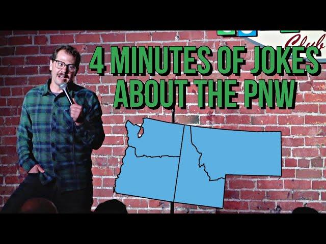 Four Minutes of Jokes on the Pacific Northwest