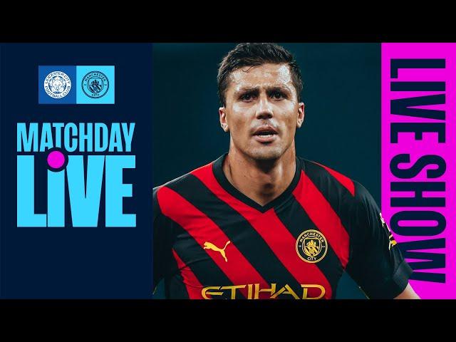 MATCHDAY LIVE | Leicester City v Man City | Premier League