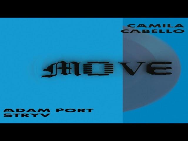 Adam Port & Stryv & Camila Cabello feat. Keinemusik & Malachiii & Orso - Move