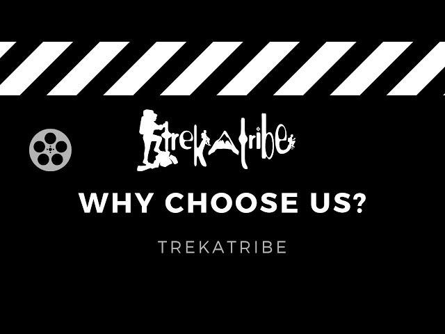 Trekatribe- Why Choose us!