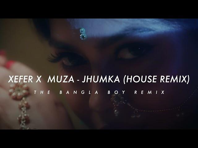 XEFER X MUZA X THE BANGLA BOY (HOUSE REMIX)