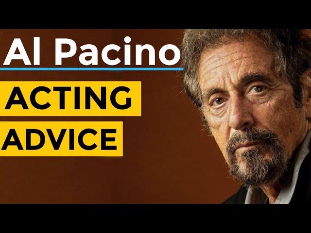 Al Pacino Acting Advice