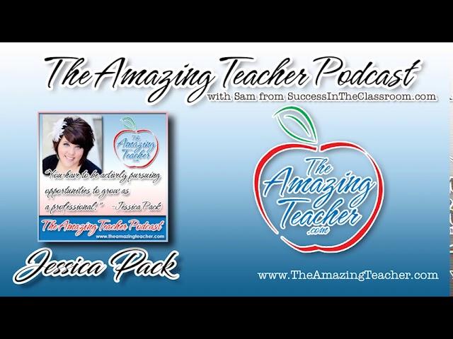 The Amazing Teacher Podcast - Episode #21 -  Jessica Pack