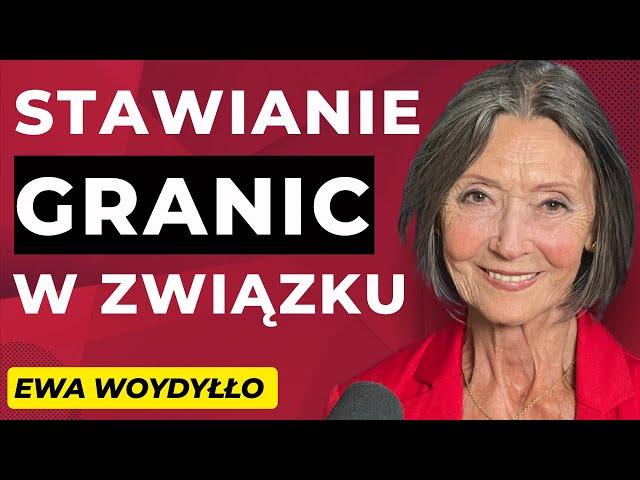 #42 "Stawianie GRANIC w związku. Jak być asertywnym?" - gość: Ewa Woydyłło