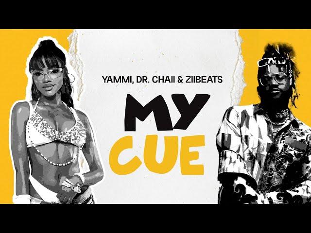 Yammi, Dr. Chaii & ZiiBeats - My Cue (Lyrics Video)