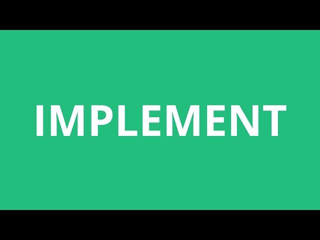 How To Pronounce Implement - Pronunciation Academy