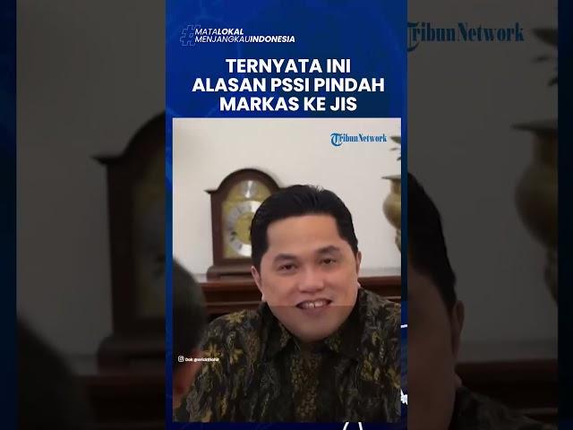 TERNYATA INI ALASAN PSSI PINDAHKAN MARKAS TIMNAS INDONESIA dari SUGBK ke JIS: Erick Thohir Bersuara