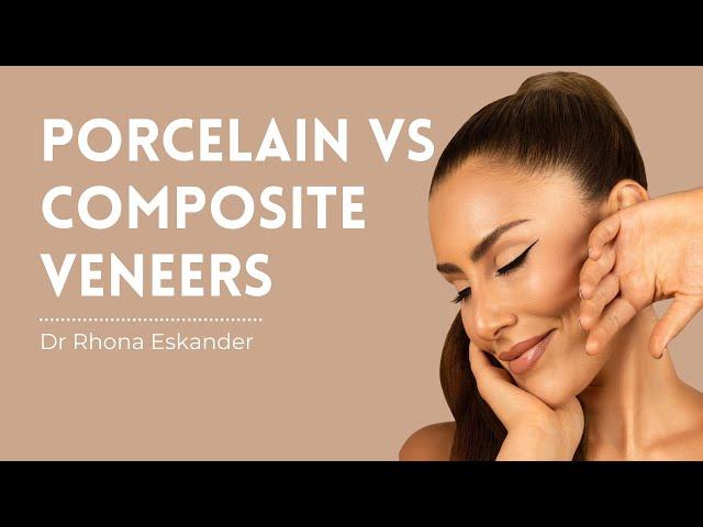 Composite or Porcelain Veneers - Which one is best??