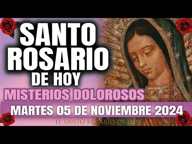 EL SANTO ROSARIO DE HOY MARTES 05 DE NOVIEMBRE 2024 MISTERIOS DOLOROSOS - EL SANTO ROSARIO DE HOY