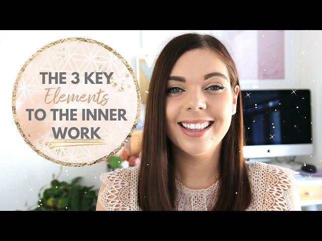 LAW OF ATTRACTION | THE 3 KEY ELEMENTS TO THE INNER WORK | Emma Mumford