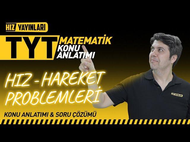 TYT Matematik - Hız - Hareket Problemleri - Soru Çözümleriyle Konu Anlatımı