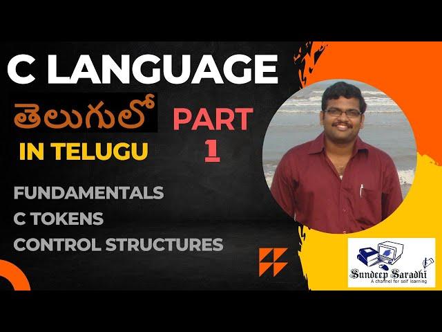 C LANGUAGE in Telugu Part-1 (Fundamentals, C Tokens, Control Structures) || C Programming తెలుగులో