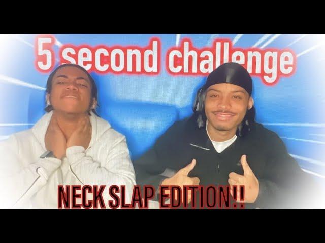 5 SECOND CHALLENGE *NECK SLAP!* EDITION