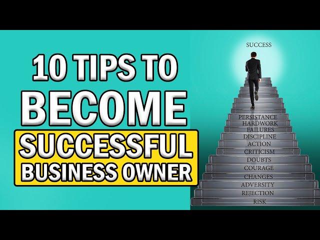 10 Tips to Become Successful Business Owner