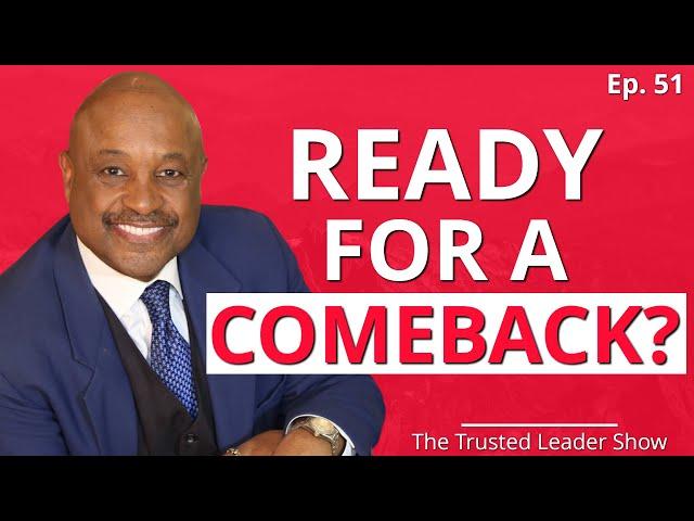 Ep. 51: Dr. Willie Jolley on Why A Setback Is A Setup For A Comeback | The Trusted Leader Show