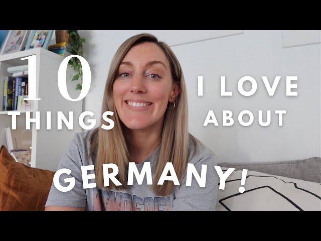 10 Things I LOVE about GERMANY! ️