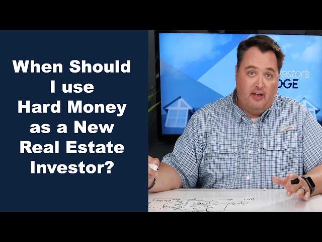 When Should I use Hard Money as a new real estate investor?