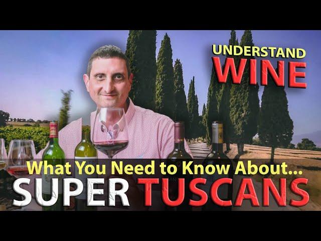 Your Essential Guide to Super Tuscan (Italian) Wine