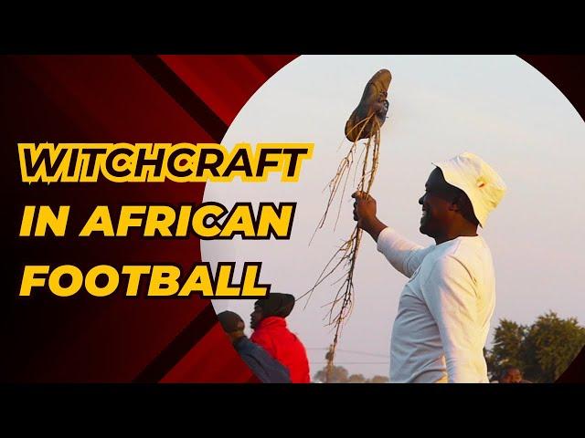 Witchcraft in African Kasi Football