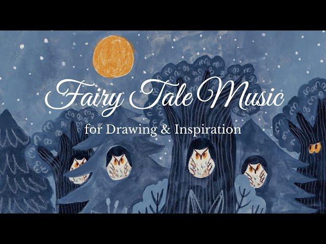 Fairy Tale Music for Drawing & Inspiration  Mystical Owls & Moonlit Forest