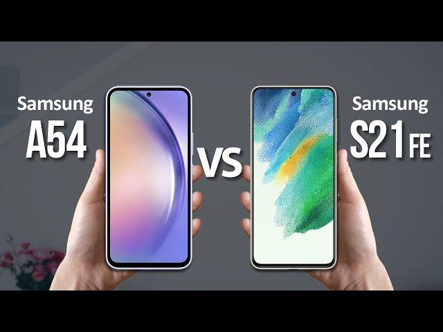 Samsung Galaxy A54 Vs S21 FE